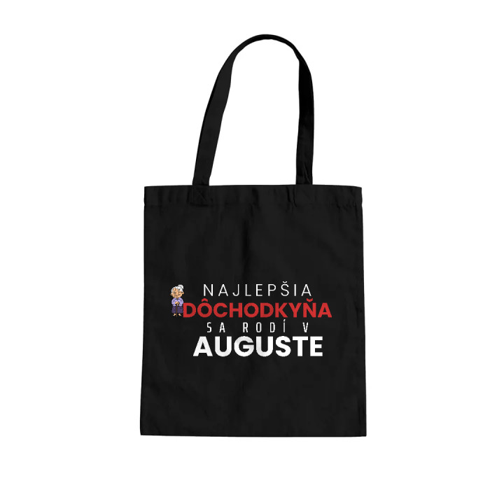 Najlepšia dôchodkyňa sa rodí v auguste - bavlnená taška s potlačou