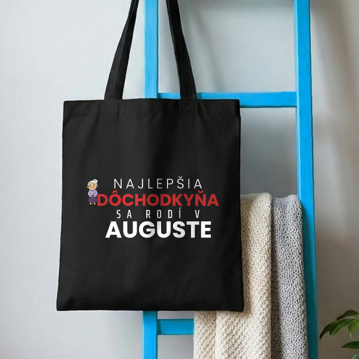 Najlepšia dôchodkyňa sa rodí v auguste - bavlnená taška s potlačou