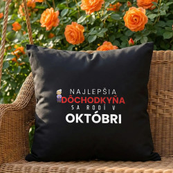 Najlepšia dôchodkyňa sa rodí v októbri - čierny vankúš s potlačou