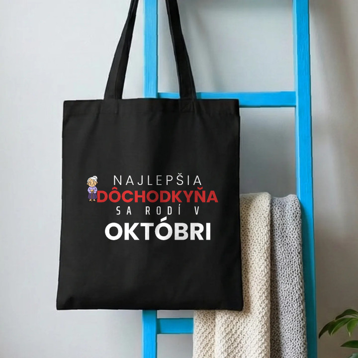 Najlepšia dôchodkyňa sa rodí v októbri - bavlnená taška s potlačou