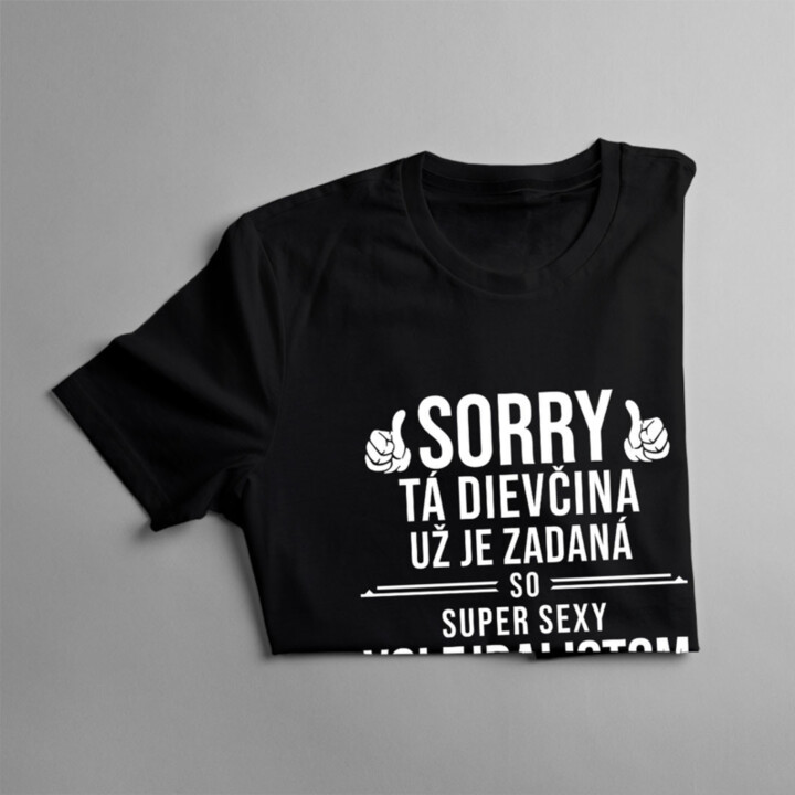 Sorry, tá dievčina už je zadaná so super sexy volejbalistom - dámske tričko s potlačou