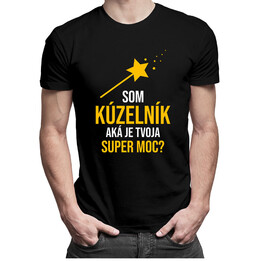 Som kúzelník, aká je tvoja super moc? - pánske tričko s potlačou