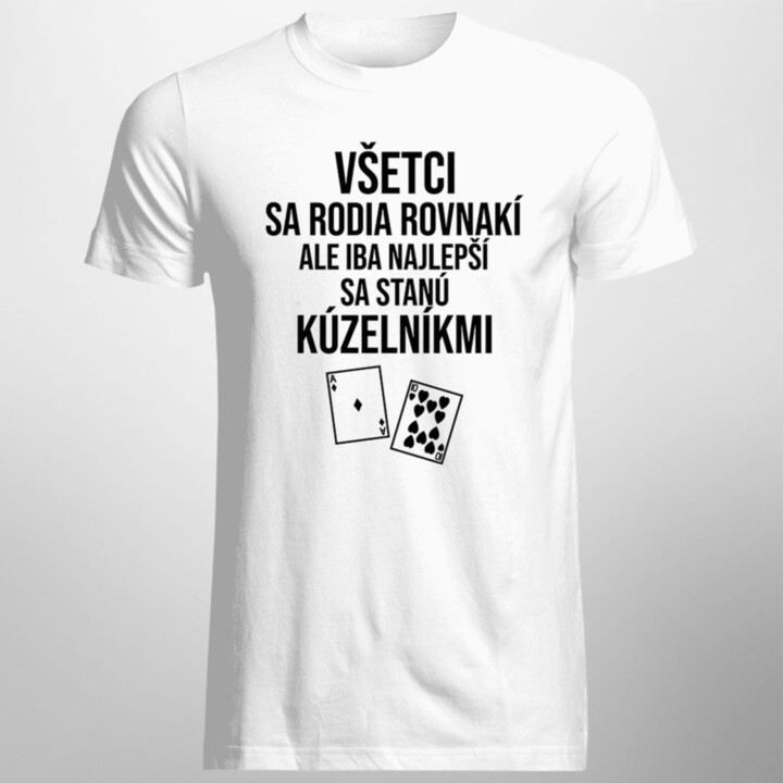 Všetci sa rodia rovnakí, ale iba najlepší sa stanú kúzelníkmi - Pánske tričko s potlačou