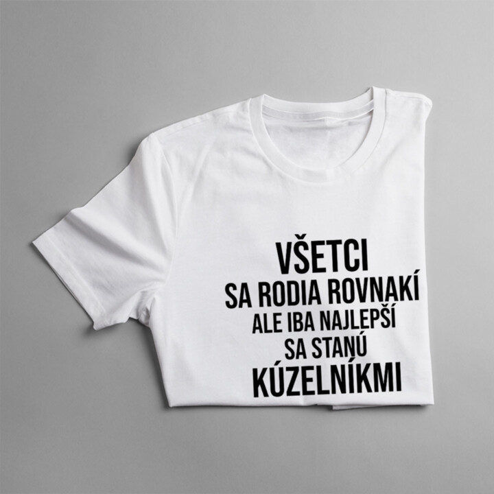 Všetci sa rodia rovnakí, ale iba najlepší sa stanú kúzelníkmi - Pánske tričko s potlačou