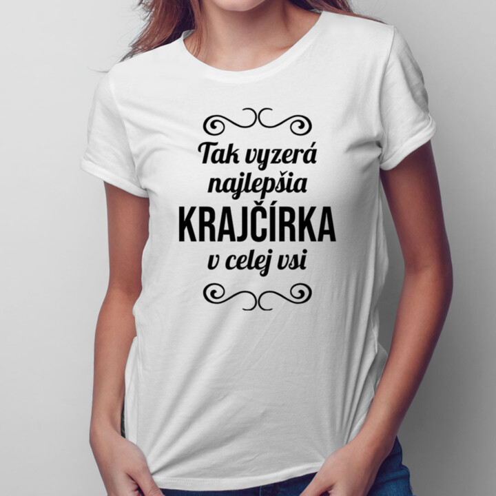 Tak vyzerá najlepšia krajčírka v celej vsi - dámske tričko s potlačou