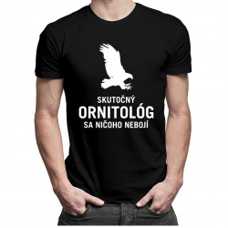 Skutočný ornitológ sa ničoho nebojí - Pánske tričko s potlačou
