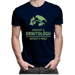 Zrodený k ornitológii, nútený k práci - pánske tričko s potlačou
