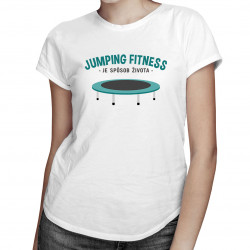 Jumping fitness je spôsob života - dámske tričko s potlačou