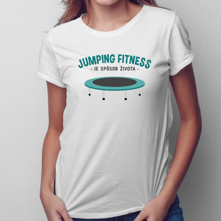 Jumping fitness je spôsob života - dámske tričko s potlačou