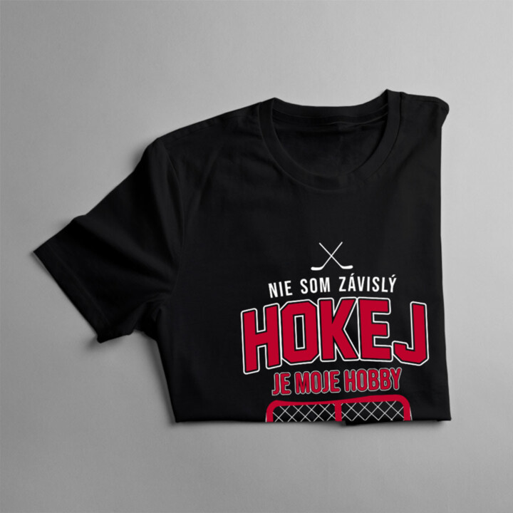 Nie som závislý - hokej je moje hobby  - Pánske tričko s potlačou