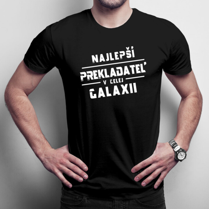 Najlepší prekladateľ v celej galaxii - pánske tričko s potlačou