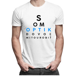 Som optik, dovoľ mi to urobiť - pánske tričko s potlačou
