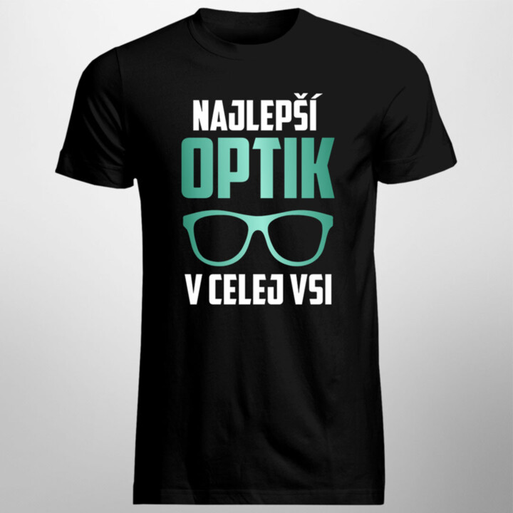 Najlepší optik v celej vsi - pánske tričko s potlačou