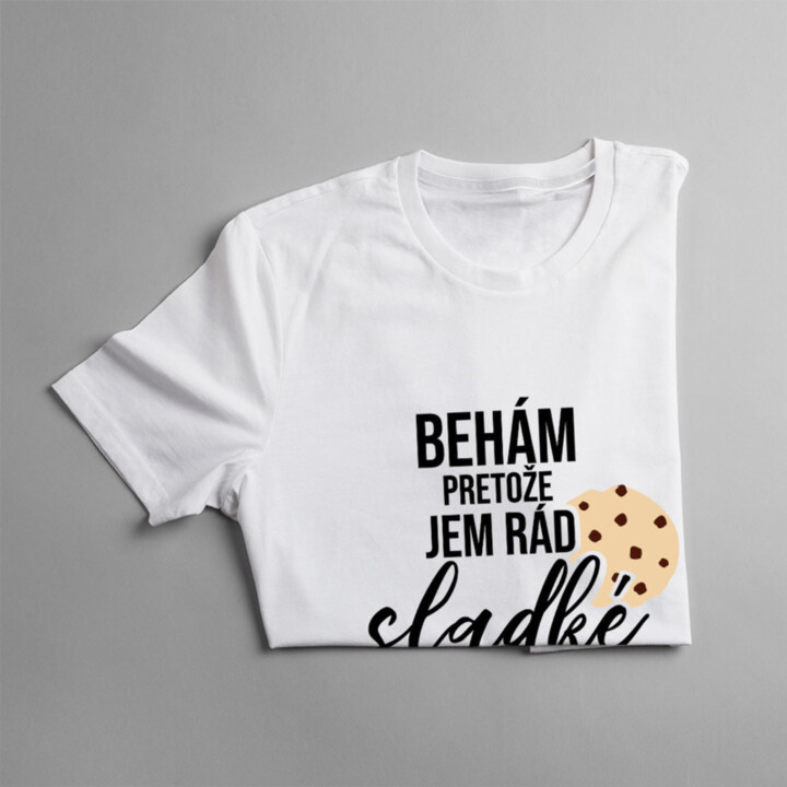 Behám, pretože jem rád sladké - dámske tričko s potlačou