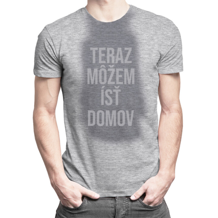Teraz môžem ísť domov - Pánske tričko s potlačou