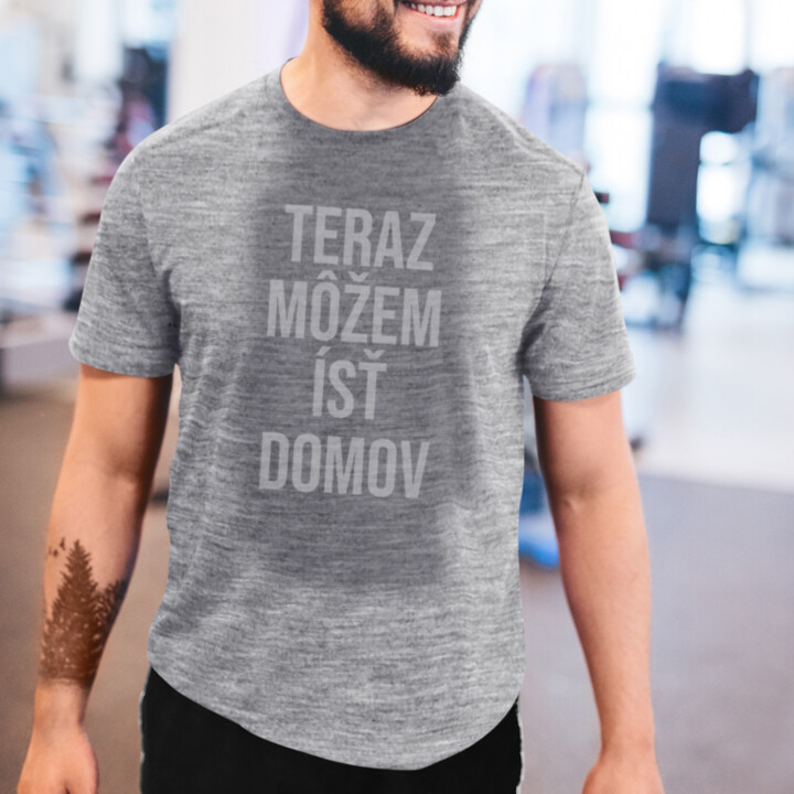 Teraz môžem ísť domov - Pánske tričko s potlačou