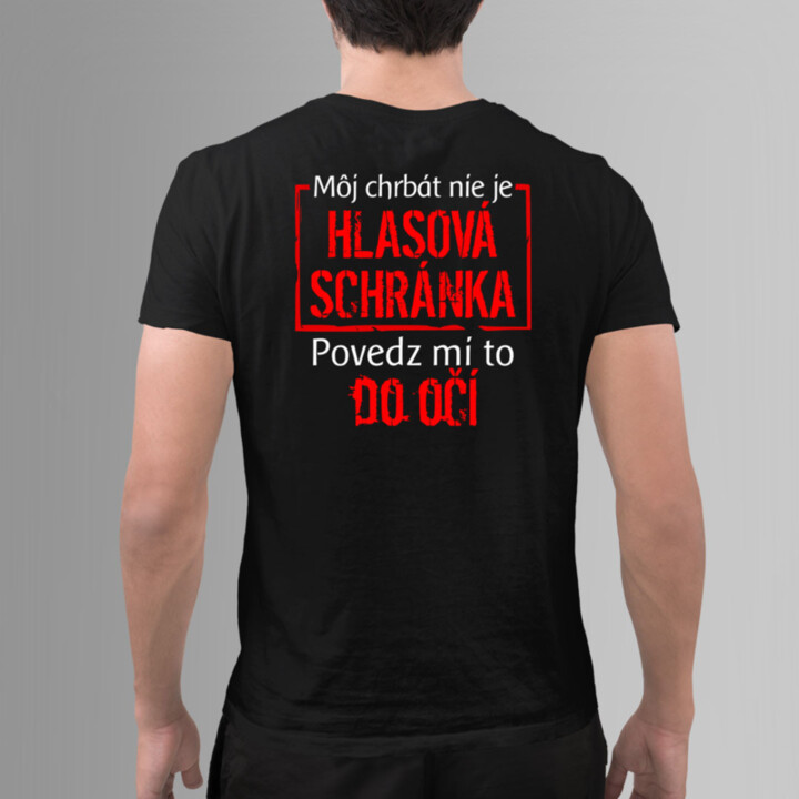 Môj chrbát nie je hlasová schránka - povedz mi to do očí - pánske tričko s potlačou