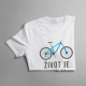 Život je lepší na bicykli - Pánske  tričko s potlačou