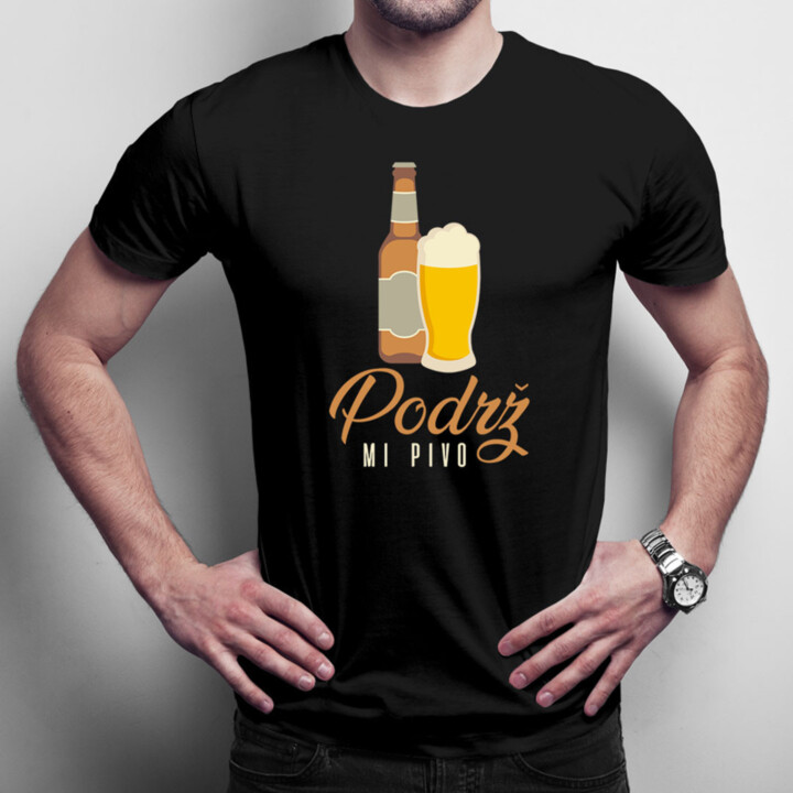 Podrž mi pivo - pánske  tričko s potlačou