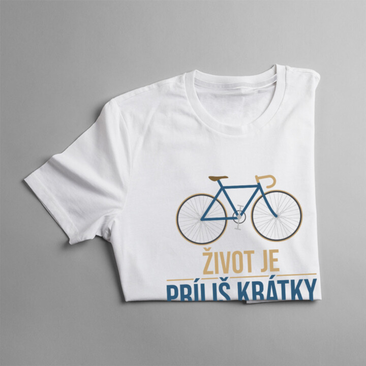 Život je príliš krátky na to stáť v kolóne - Pánske tričko s potlačou