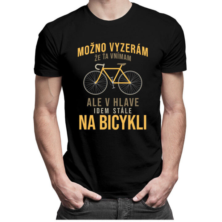 Možno vyzerám, že ťa vnímam - pánske tričko s potlačou
