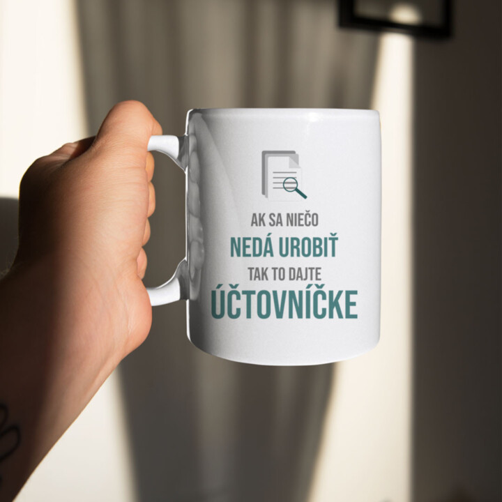 Ak sa niečo nedá urobiť, tak to dajte účtovníčke - keramický hrnček s potlačou