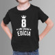 8 rokov Limitovaná edícia - detské tričko s potlačou - darček k narodeninám