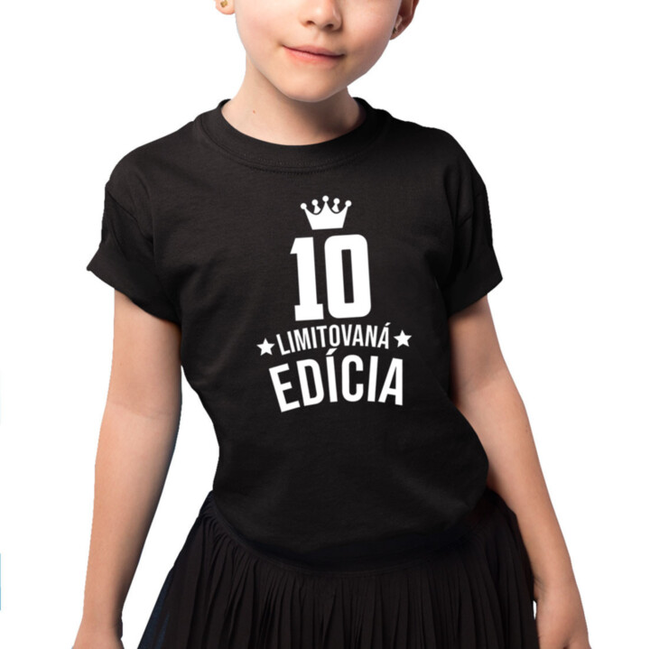 10 rokov Limitovaná edícia - detské tričko s potlačou - darček k narodeninám