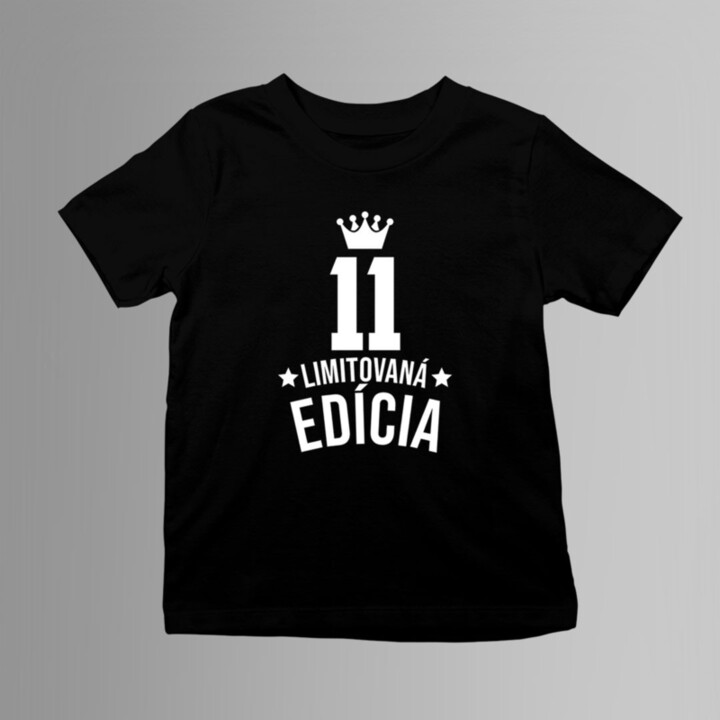 11 rokov Limitovaná edícia - detské tričko s potlačou - darček k narodeninám