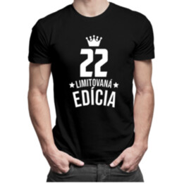 22 rokov Limitovaná edícia - pánske tričko s potlačou - darček k narodeninám