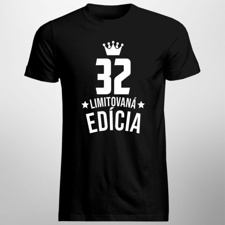 32 rokov Limitovaná edícia - pánske tričko s potlačou - darček k narodeninám