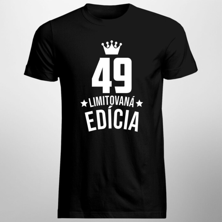 49 rokov Limitovaná edícia - pánske tričko s potlačou - darček k narodeninám