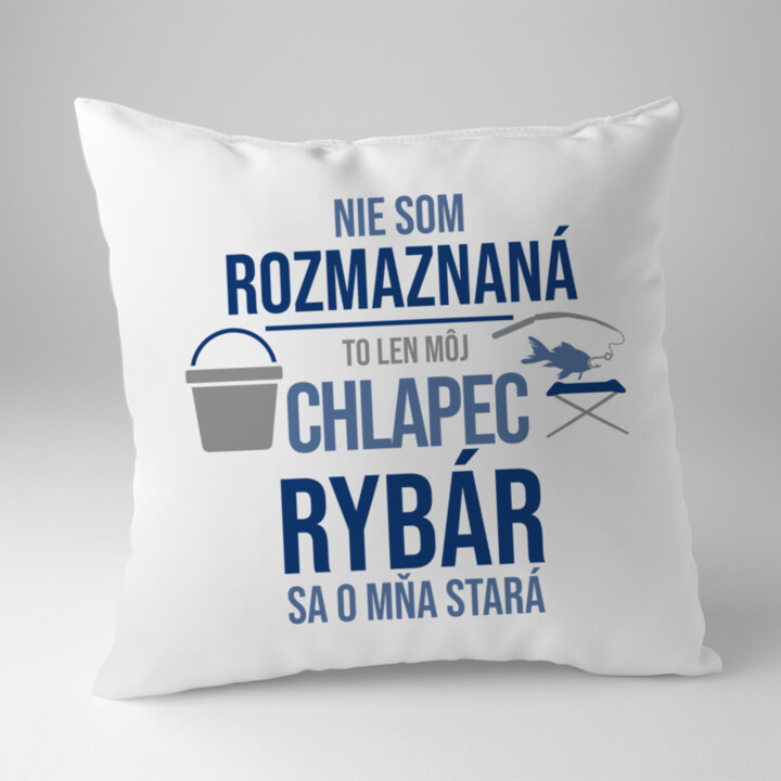 Nie som rozmaznaná  - rybár - vankúš s potlačou