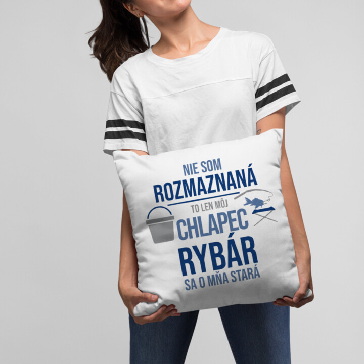 Nie som rozmaznaná  - rybár - vankúš s potlačou