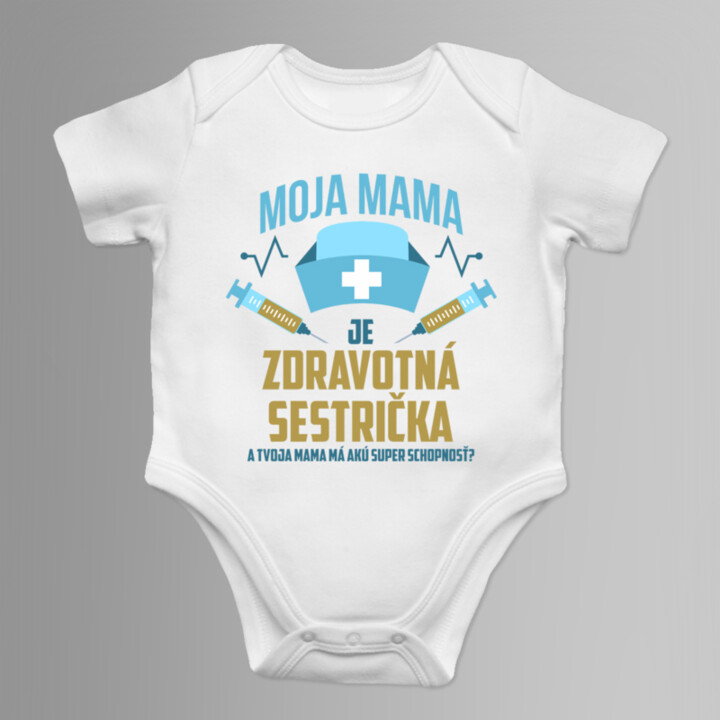 Moja mama je zdravotná sestrička - body s potlačou