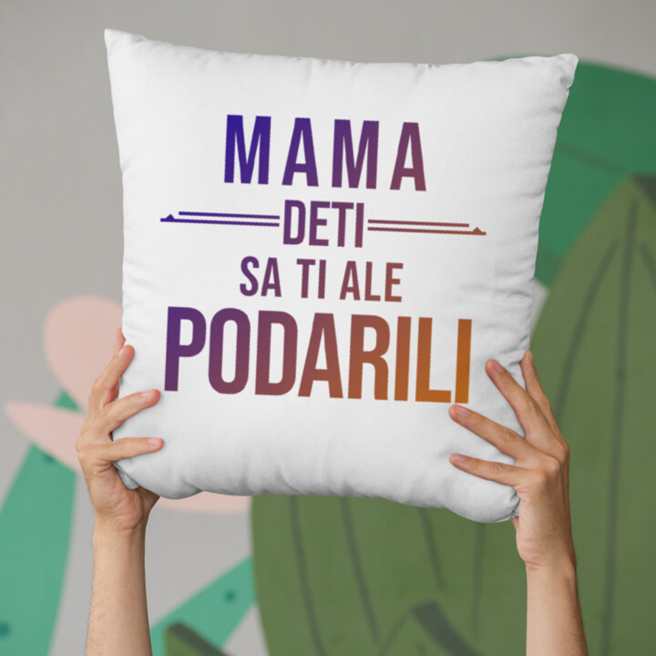 Mama, deti sa ti ale podarili - vankúš s potlačou