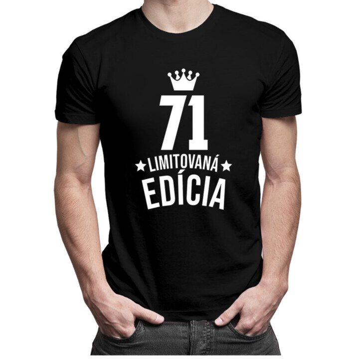 71 rokov Limitovaná edícia - pánske tričko s potlačou - darček k narodeninám