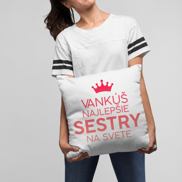Vankúš najlepšie sestry na svete - vankúš s potlačou