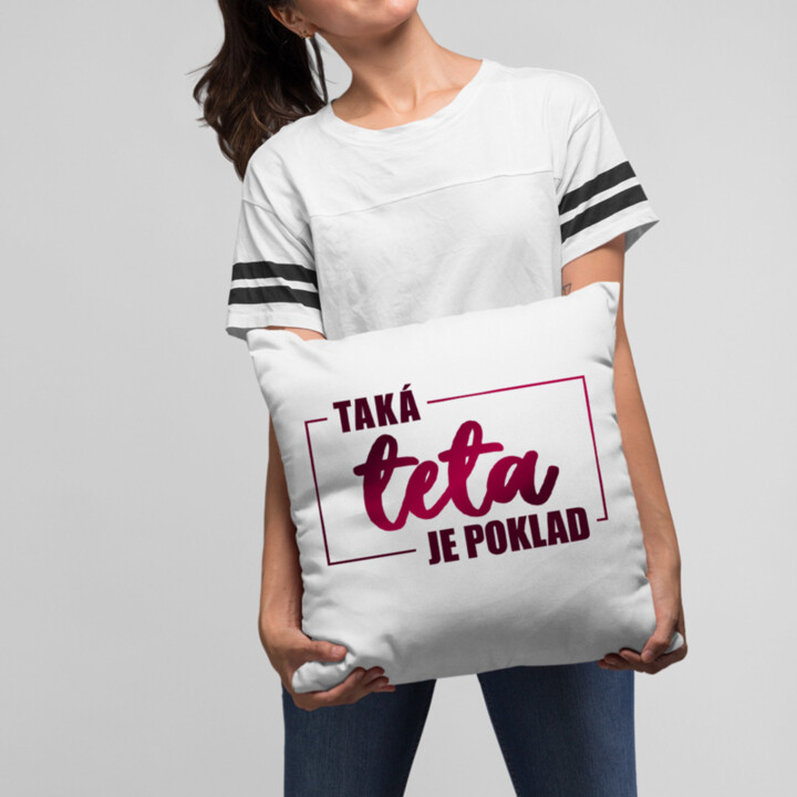 Taká teta je poklad - vankúš s potlačou