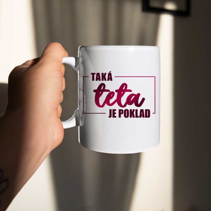 Taká teta je poklad - keramický hrnček s potlačou
