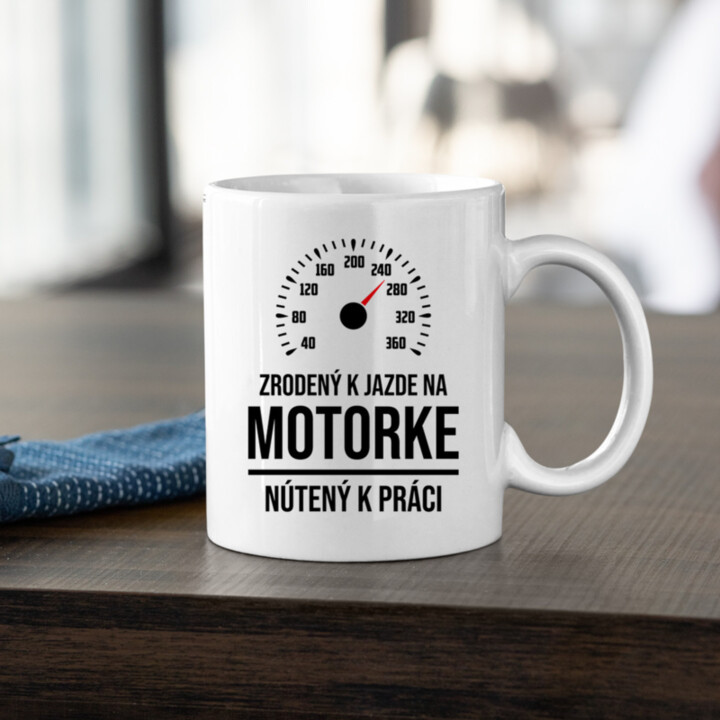Zrodený k jazde na motorke, nútený k práci - keramický hrnček s potlačou
