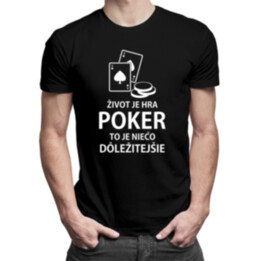 Život je hra - poker - pánske tričko s potlačou