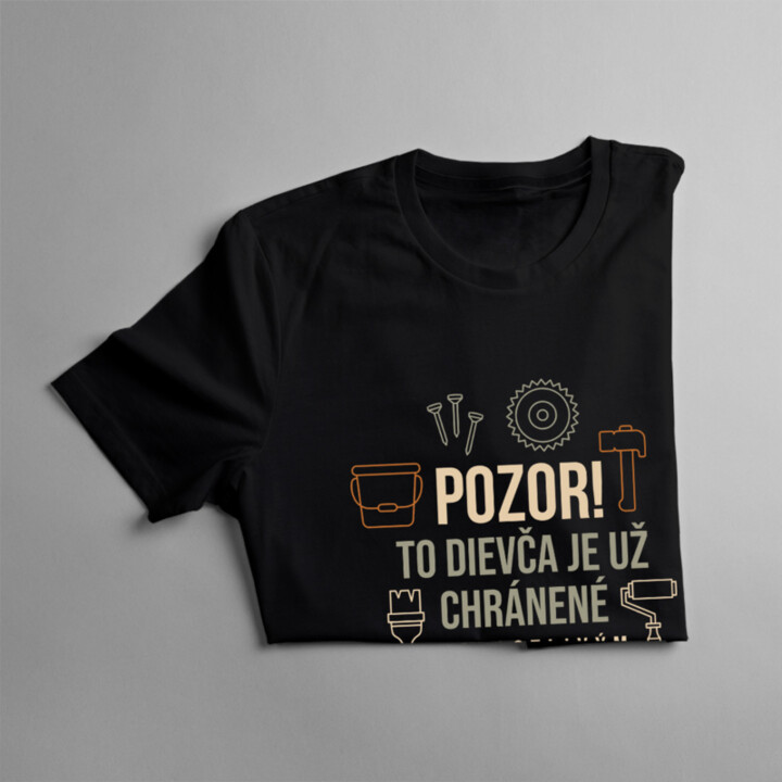 Pozor! To dievča je už chránené starostlivým stolárom - dámske tričko s potlačou