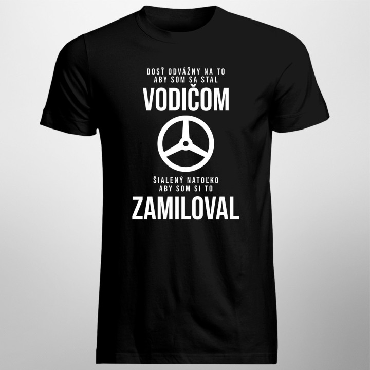 Dosť odvážny na to, aby som sa stal vodičom - pánske tričko s potlačou