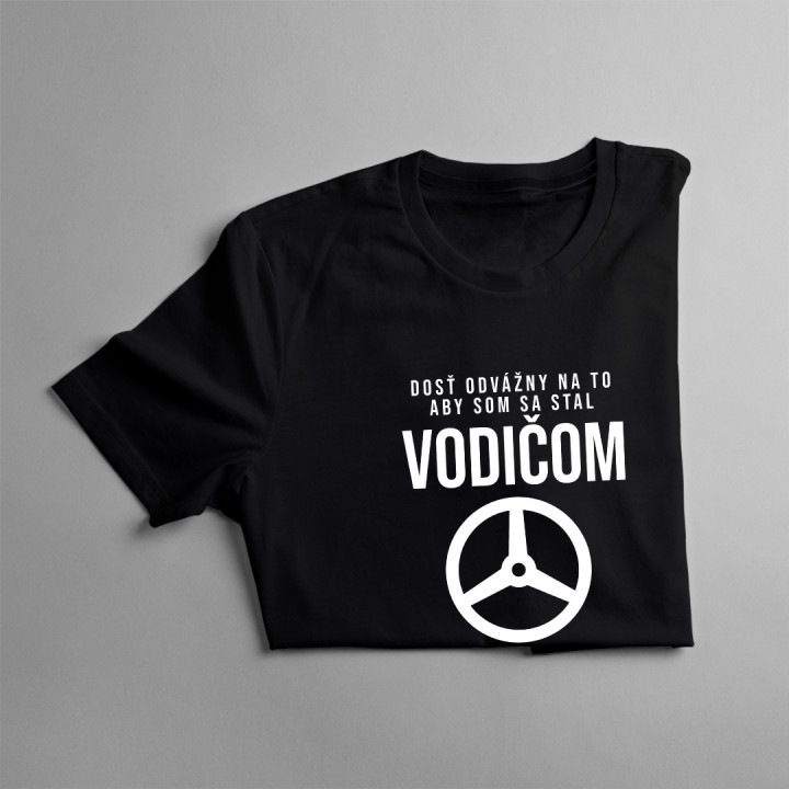 Dosť odvážny na to, aby som sa stal vodičom - pánske tričko s potlačou