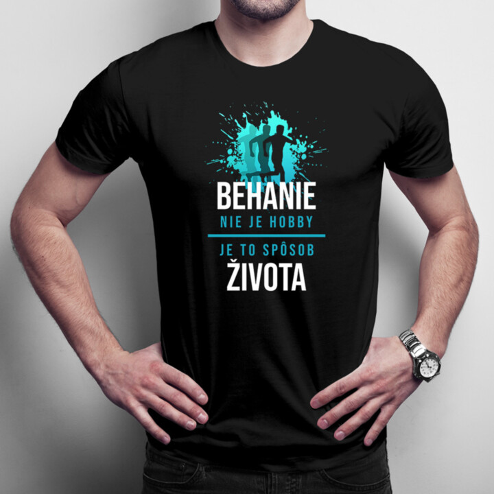Behanie nie je hobby, je to spôsob života - pánske tričko s potlačou