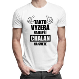 Takto vyzerá najlepší chalan na svete - pánske tričko s potlačou