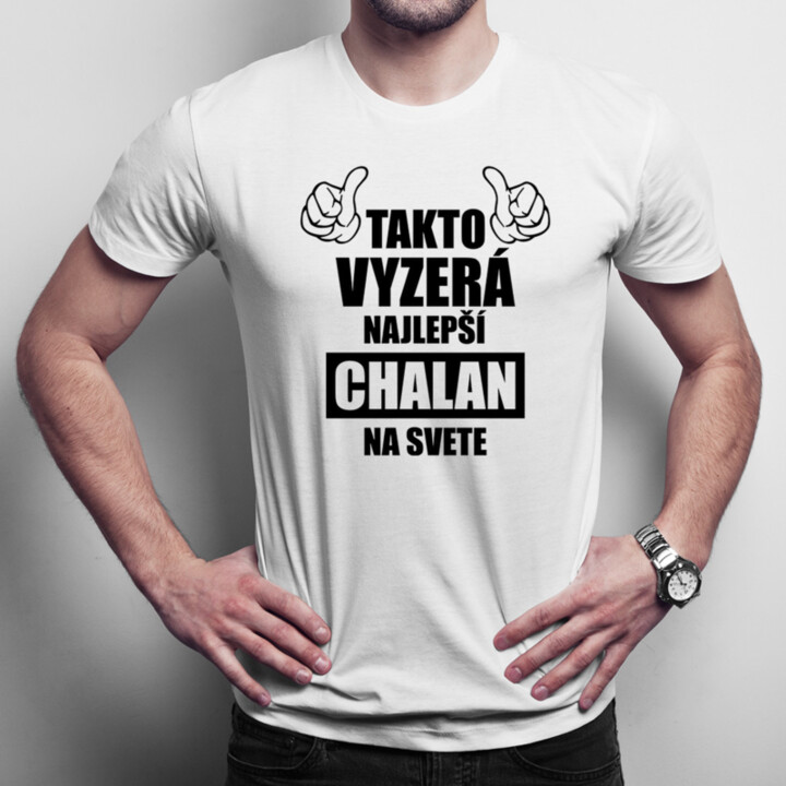 Takto vyzerá najlepší chalan na svete - pánske tričko s potlačou