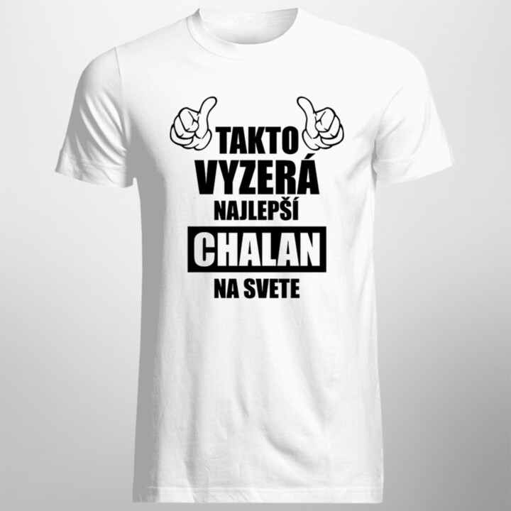 Takto vyzerá najlepší chalan na svete - pánske tričko s potlačou