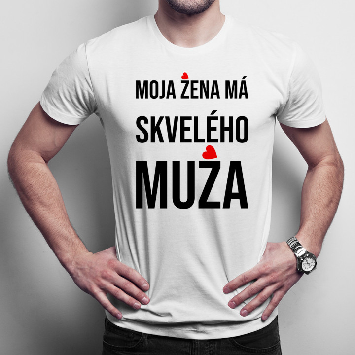 Moja žena má skvelého muža - pánske tričko s potlačou